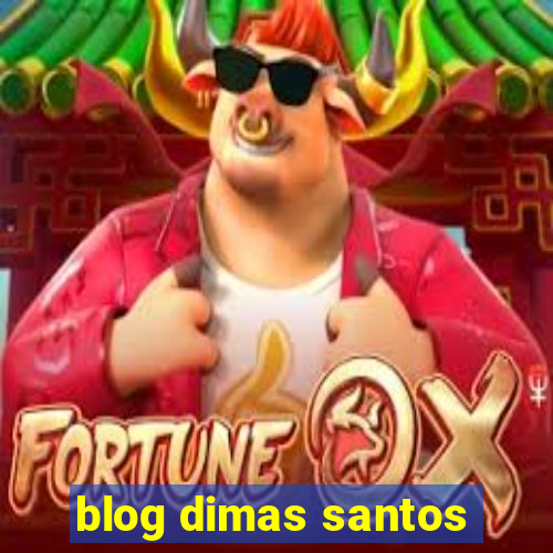 blog dimas santos